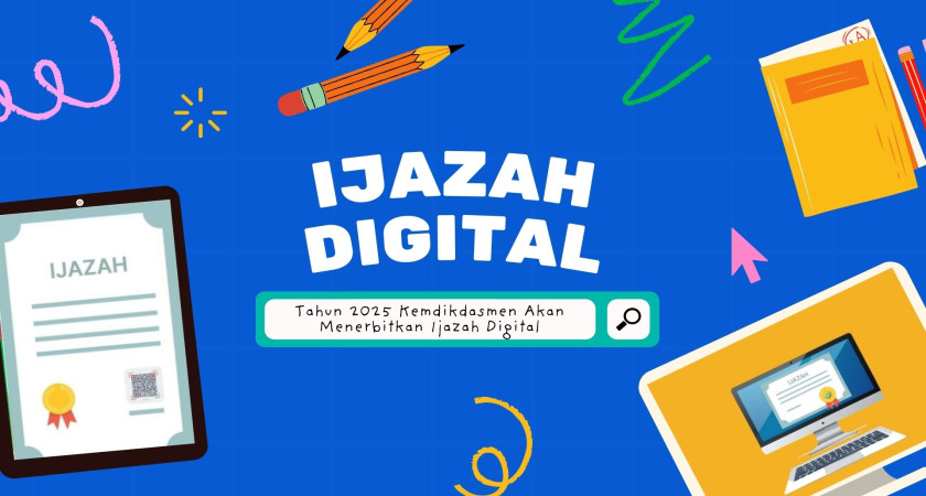 Tahun 2025, Kemdikdasmen Akan Menerbitkan Ijazah Digital: Ini Tujuannya